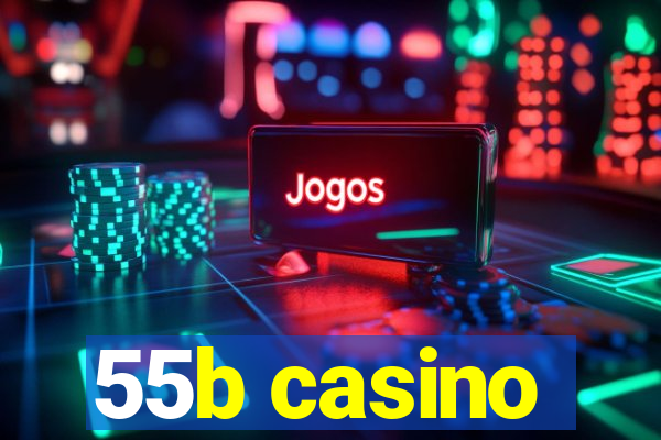 55b casino